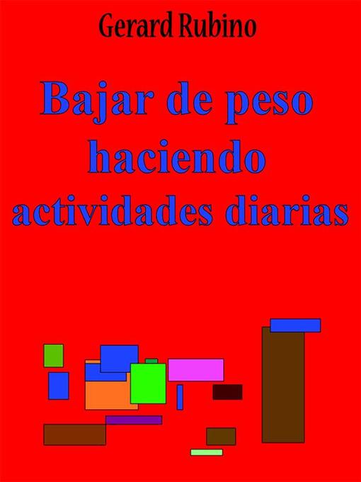 Title details for Bajar de peso haciendo actividades diarias by Gerard Rubino - Available
